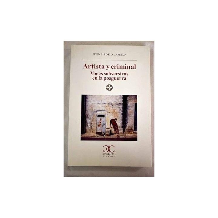 Artista y criminal. Voces subversivas en la posguerra.